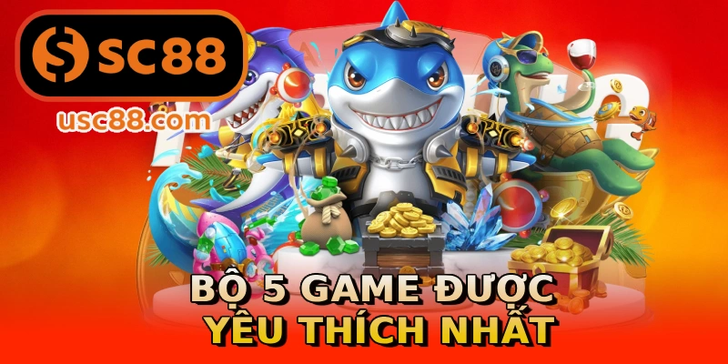 Bộ 5 game được yêu thích nhất