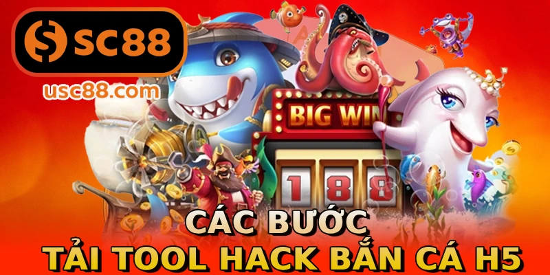 Các bước tải tool hack bắn cá H5 về máy