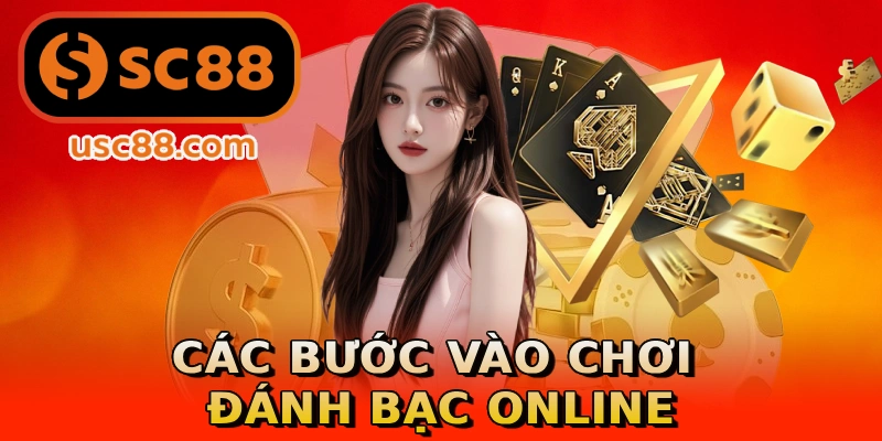Các bước vào chơi đánh bạc online