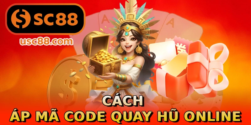 Cách áp mã code quay hũ online
