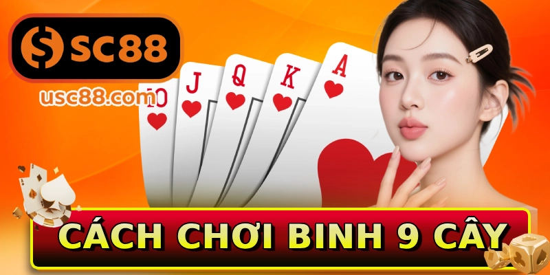 Cách chơi binh 9 cây