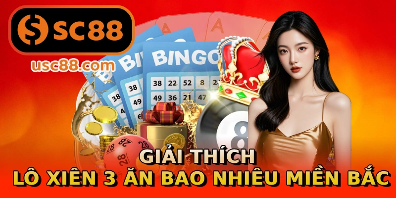 Giải thích lô xiên 3 ăn bao nhiêu 3 miền