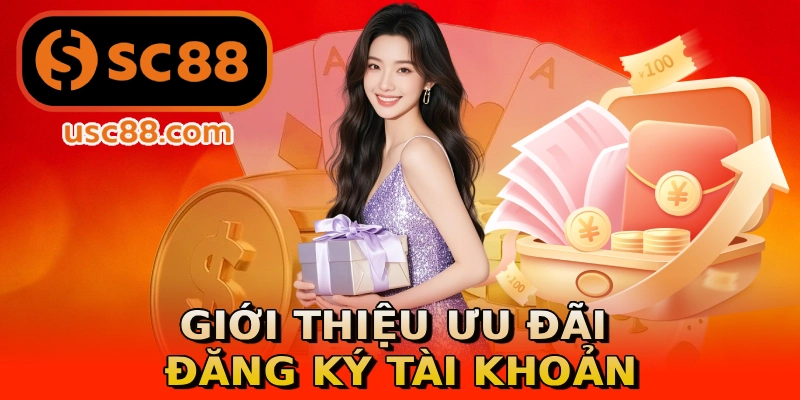 Giới thiệu ưu đãi đăng ký tài khoản