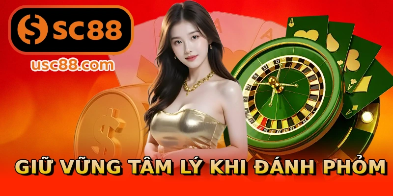 Giữ vững tâm lý khi đánh phỏm