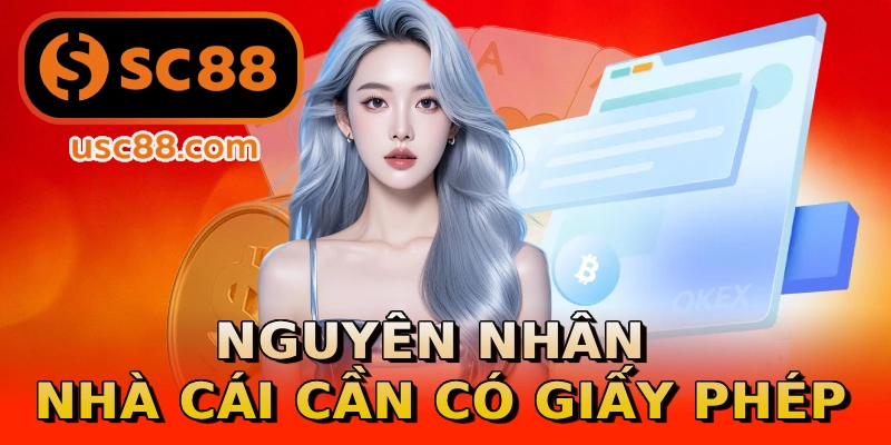 Nguyên nhân nhà cái cần có giấy phép