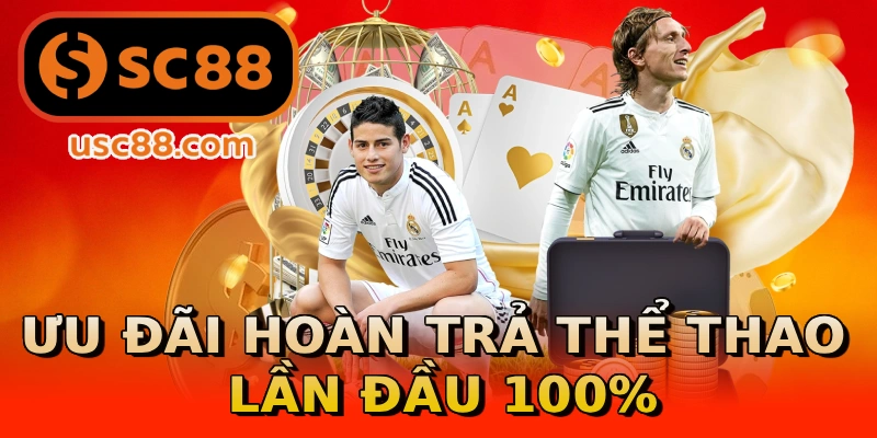 Ưu đãi hoàn trả thể thao lần đầu 100%
