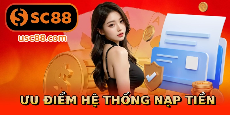 Ưu điểm hệ thống nạp tiền