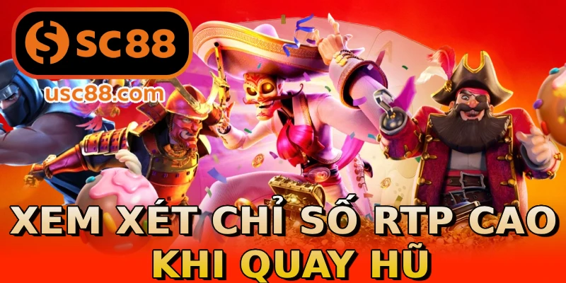 Xem xét chỉ số RTP cao khi quay hũ